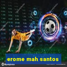 erome mah santos